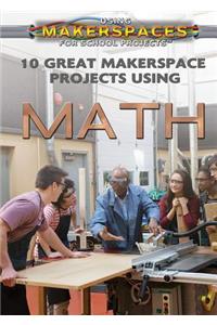 10 Great Makerspace Projects Using Math