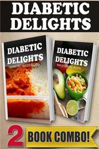 Sugar-Free Freezer Recipes and Raw Sugar-Free Recipes: 2 Book Combo