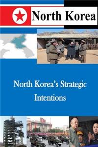 North Korea's Strategic Intentions