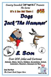 Dog - Jack "The Hammer" & Son - Over 200 Jokes and Cartoons - Animals, Aliens, Sports, Holidays, Occupations, School, Computers, Monsters, Dinosaurs & More in Black and White