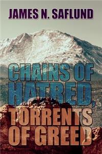 Chains of Hatred, Torrents of Greed