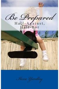 Be Prepared