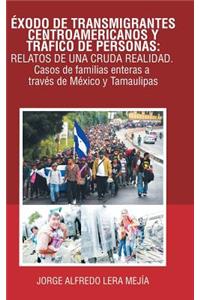 Éxodo De Transmigrantes Centroamericanos Y Tráfico De Personas