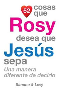 52 Cosas Que Rosy Desea Que Jesús Sepa