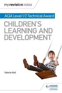 My Revision Notes: AQA Level 1/2 Technical Award in Children's Learning and Development