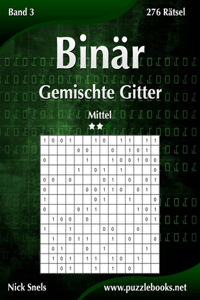 Binär Gemischte Gitter - Mittel - Band 3 - 276 Rätsel