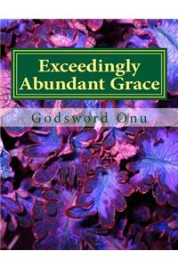 Exceedingly Abundant Grace