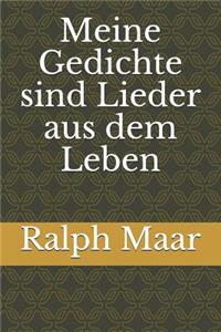 Meine Gedichte sind Lieder aus dem Leben