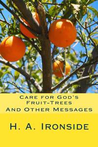 Care for God's Fruit-Trees: And Other Messages