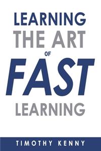 Art of Learning Fast: 7 Self Learning Techniques That Will Boost Your Learning Skills