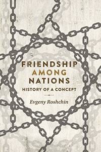 Friendship Among Nations: History of a Concept