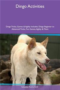 Dingo Activities Dingo Tricks, Games & Agility Includes: Dingo Beginner to Advanced Tricks, Fun Games, Agility & More