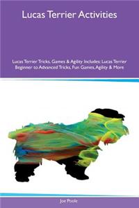 Lucas Terrier Activities Lucas Terrier Tricks, Games & Agility Includes