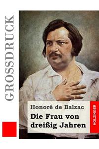 Die Frau von dreißig Jahren (Großdruck)