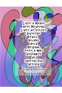 Livre a mente Arte Moderna Livro de colorir 20 desenhos Diversão Fácil Relaxe Bela Original feito à mão desenhos de surrealista Artista Grace Divine