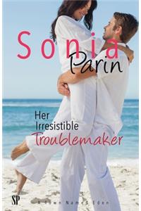 Her Irresistible Troublemaker