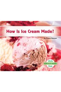 How Is Ice Cream Made?