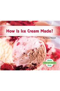 How Is Ice Cream Made?