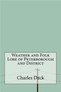 Weather and Folk Lore of Peterborough and District