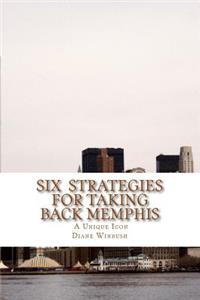 Six Strategies for Taking Back Memphis