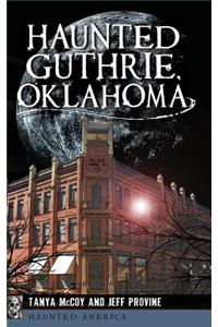 Haunted Guthrie, Oklahoma
