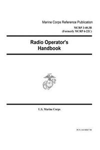 Marine Corps Reference Publication MCRP 3-40.3B (Formerly MCRP 6-22C) Radio Operator's Handbook 10 July 2001