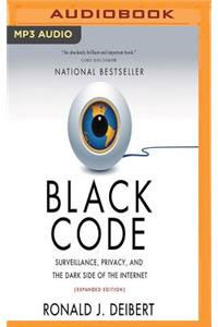Black Code: Surveillance, Privacy, and the Dark Side of the Internet (Expanded Edition)