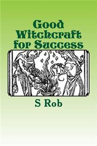 Good Witchcraft for Success