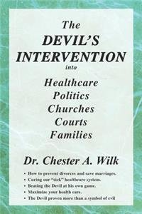 DEVIL'S INTERVENTION into Healthcare Politics Churches Courts Families