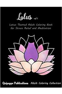 Lotus: Lotus Themed Adult Coloring Book for Stress Relief and Meditation: 1