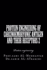 Protein Engineering of Carcinoembryonic antigen and their receptors 2