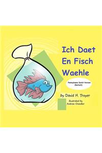 Ich daet en fisch waehle