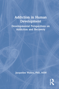 Addiction in Human Development