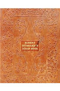 Elbert Hubbard's Scrap Book