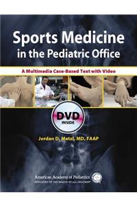 Sports Medicine in the Pediatric Office