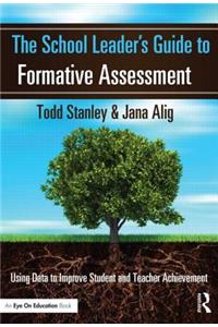 The School Leader's Guide to Formative Assessment