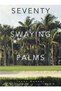 Seventy Swaying Palms