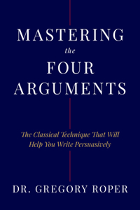 Mastering the Four Arguments