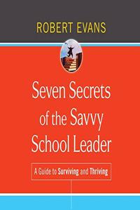 Seven Secrets of the Savvy School Leader Lib/E