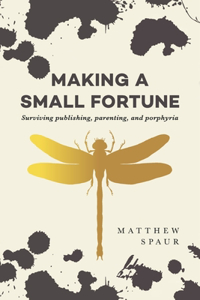 Making a Small Fortune