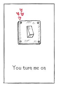 You Turn Me On