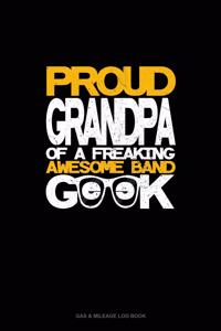 Proud Granpa of a Freaking Awesome Band Geek
