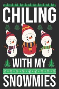 Chiling With My Snowmies
