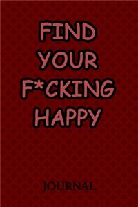 Find Your F*cking Happy Journal