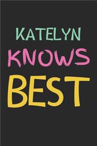 Katelyn Knows Best: Lined Journal, 120 Pages, 6 x 9, Katelyn Personalized Name Notebook Gift Idea, Black Matte Finish (Katelyn Knows Best Journal)