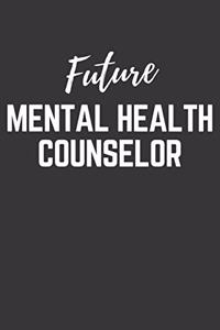 Future Mental Health Counselor Notebook