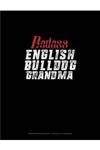 Badass English Bulldog Grandma
