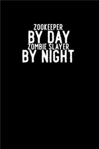 Zookeeper by day zoombi slayer by night
