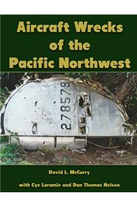 Aircraft Wrecks of the Pacific Northwest