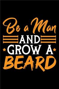 Be A Man And Grow A Beard